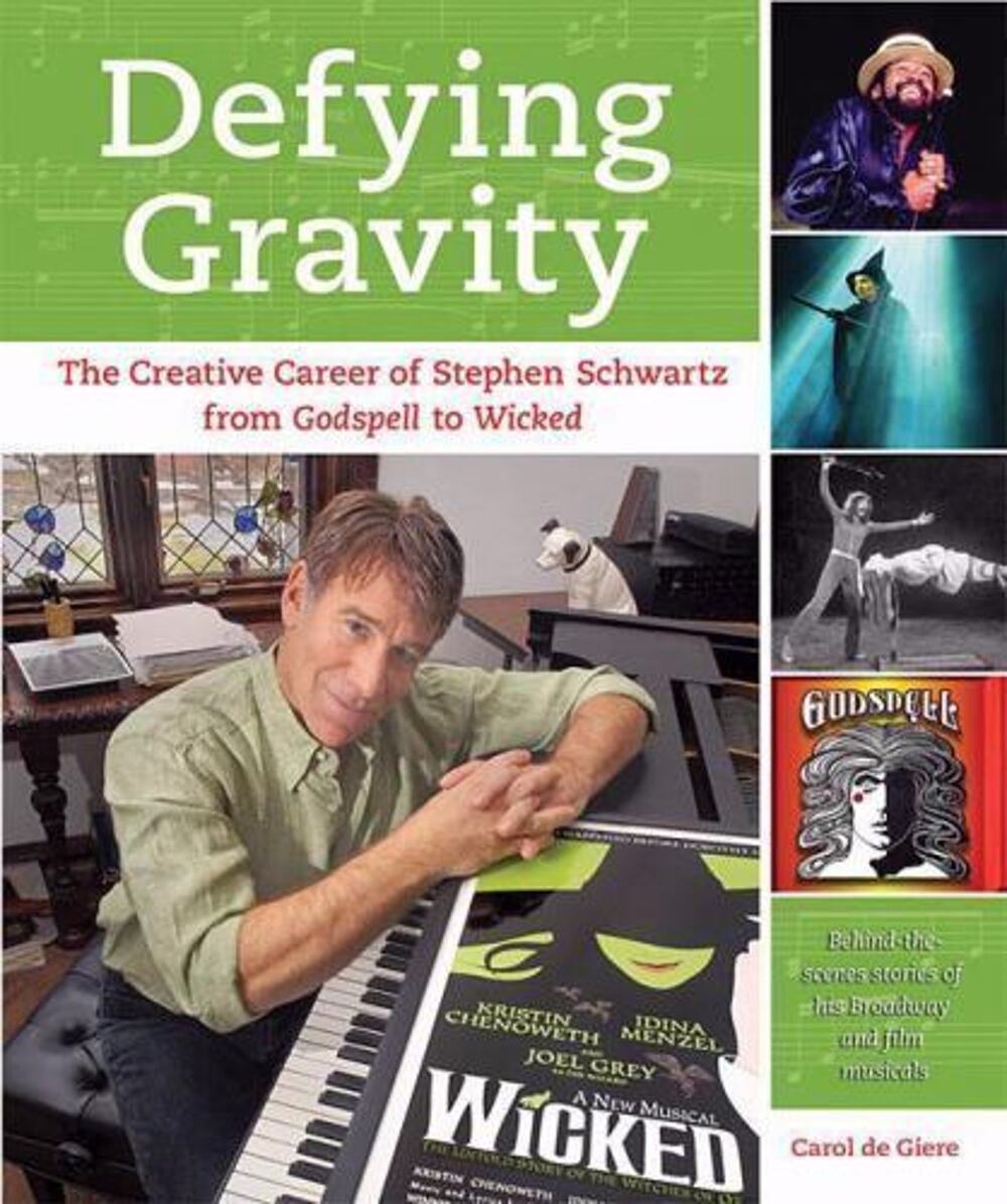 Defying Gravity: The Creative Career of Stephen Schwartz, from Godspell t - GOOD